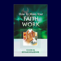 HOW TO MAKE YOUR FAITH WORK
