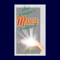 HOW TO RECEIVE A MIRACLE AND RETAIN IT